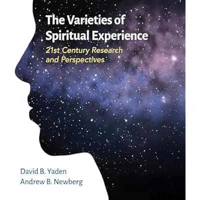 The Varieties of Spiritual Experience: 21st Century Research and Perspectives