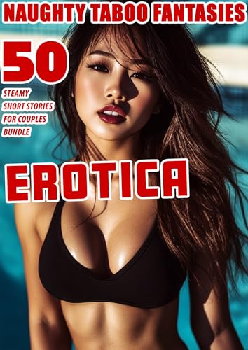 NAUGHTY EROTIC FANTASIES FOR COUPLES (50 STEAMY EROTICA TABOO SHORT STORIES BUNDLE)