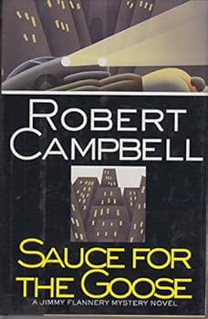 Hardcover Sauce for the Goose: A Jimmy Flannery Mystery Novel Book