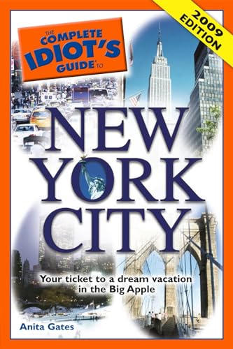 The Complete Idiot's Guide to New York City: Your Ticket to a Dream Vacation in the Big Apple