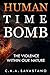 Human Time Bomb: The Violence Within Our Nature