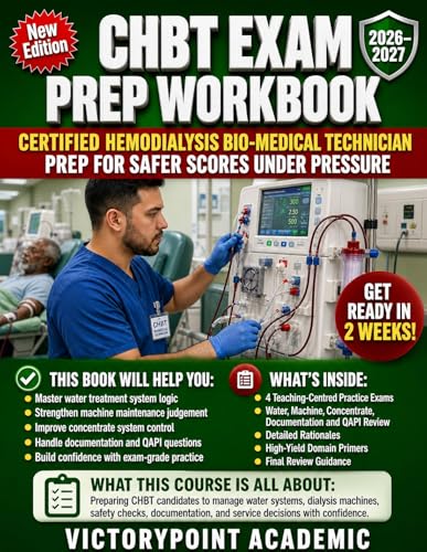 CHBT EXAM PREP WORKBOOK: CERTIFIED HEMODIALYSIS BIO-MEDICAL TECHNICIAN PREP FOR SAFER SCORES UNDER PRESSURE cover
