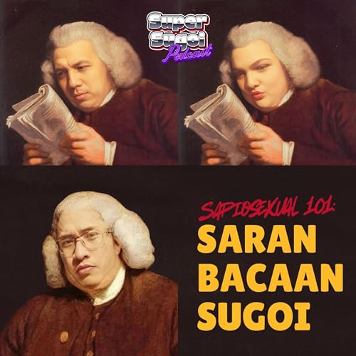 Eps 5: Sapiosexual 101 - Saran Bacaan Sugoi