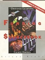 The Distance Learning Funding $ourcebook : A Guide to Foundation, Corporate and Government Support for Telecommunications and the New Media 0787249807 Book Cover