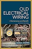 Old Electrical Wiring: Evaluating, Repairing, and Upgrading Dated Systems
