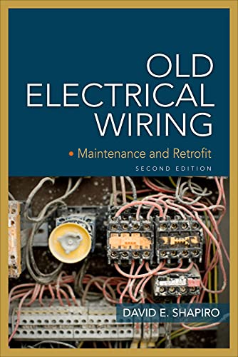 Old Electrical Wiring: Evaluating, Repairing, and Upgrading Dated Systems (P/L CUSTOM SCORING SURVEY) view 2