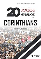 20 Jogos Eternos do Corinthians 8562063630 Book Cover