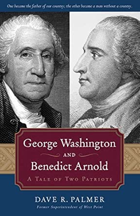 George Washington and Benedict Arnold: A Tale of Two Patriots book cover