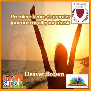 Page de couverture de Premi&egrave;re heure et premier jour au travail pour r&eacute;ussir