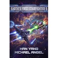 Earth's First Starfighter Volume 5