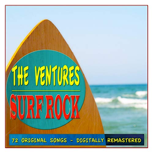 Surf Rock (72 Original Songs Digitally Remastered) by The Ventures on