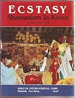 Ecstasy: Shamanism in Korea 0930878337 Book Cover
