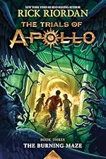 The Trials of Apollo, Book Three: The Burning Maze