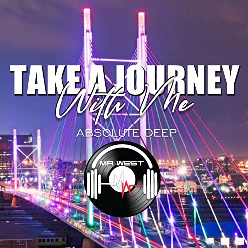 Episode 14: MR West - Take A Journey With Me (Absolute Deep)