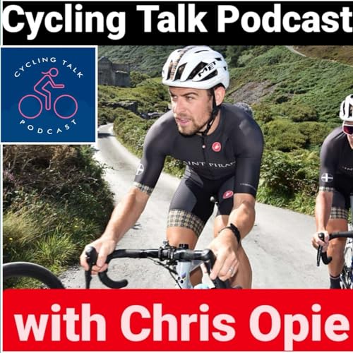 Cycling Talk Podcast - The Chris Opie Episode Podcast Por  arte de portada