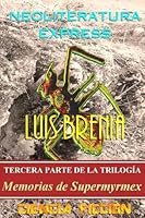 Neoliteratura express (Memorias de Supermyrmex) 1511825529 Book Cover