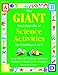 The GIANT Encyclopedia of Science Activities for Children 3 to 6: More Than 600 Science Activities Written by Teachers for Teachers