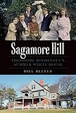 Sagamore Hill: Theodore Roosevelt's Summer White House (Landmarks)