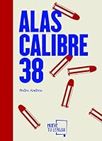 Alas Calibre 38 (Poesía) (Spanish Edition) 8417284109 Book Cover