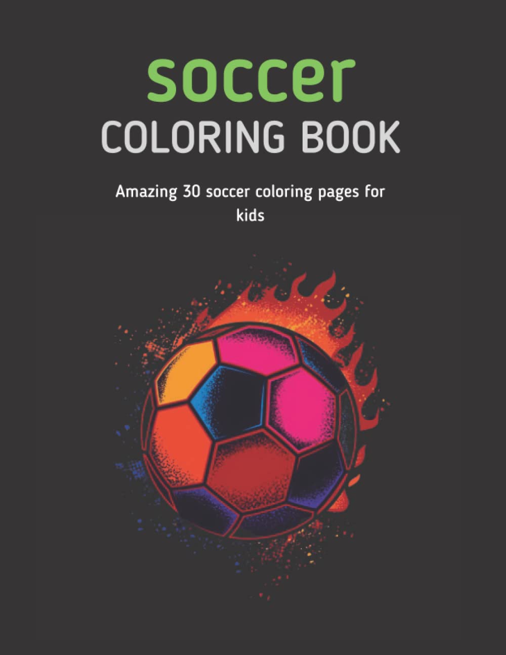 soccer coloring book: 30 Amazing soccer coloring pages for kids (boys and girls) . The best soccer coloring book