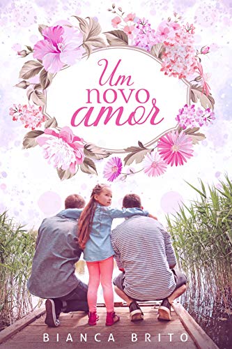 Um Novo Amor (LIVRO ÚNICO)