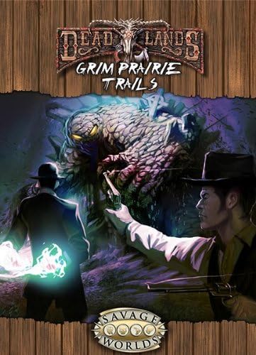 Grim Prairie Trails (Deadlands, Savage Worlds, S2P10213)