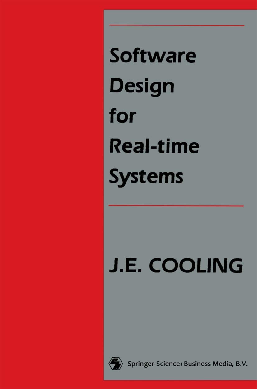 Software Design for Real-time Systems      Softcover reprint of the original 1st ed. 1991 Edition