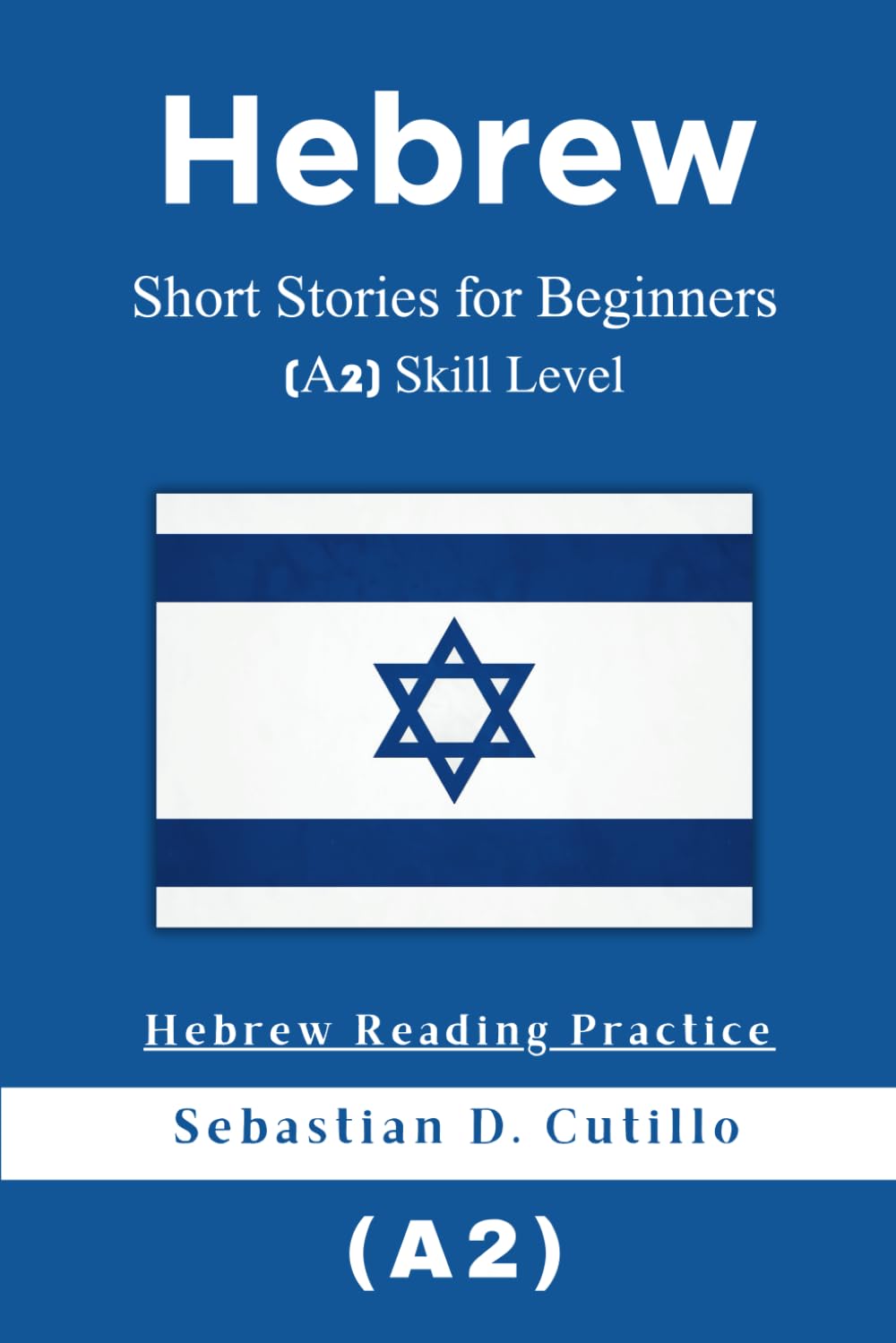 Hebrew Short Stories for Beginners (A2) Skill Level - Hebrew Reading Practice (Hebrew Short Stories (CEFR Leveled Language Learning))