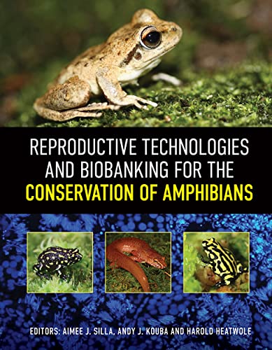 Reproductive Technologies and Biobanking for the Conservation of Amphibians (English Edition)