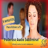  Poderoso AUDIO SUBLIMINAL 5 MINUTOS para VOLVER A TI Y ENFOCARTE EN PAZ