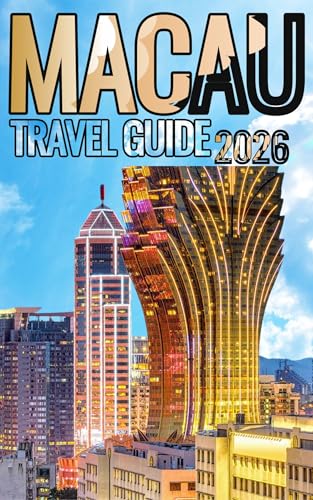 Macau Travel Guide 2026: Cotai’s Glitz, Historic Peninsula, Taipa Villages, and Coloane Islands