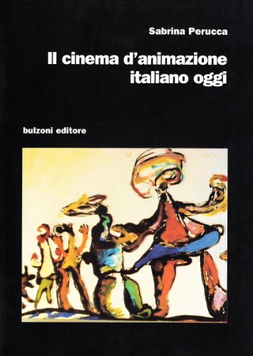 Il cinema d'animazione italiano oggi Il cinema d'animazione italiano oggi