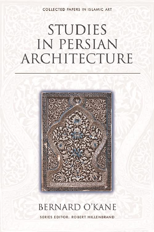Persian Architecture Studies livre d'histoire de l'art iranien et monuments islamiques