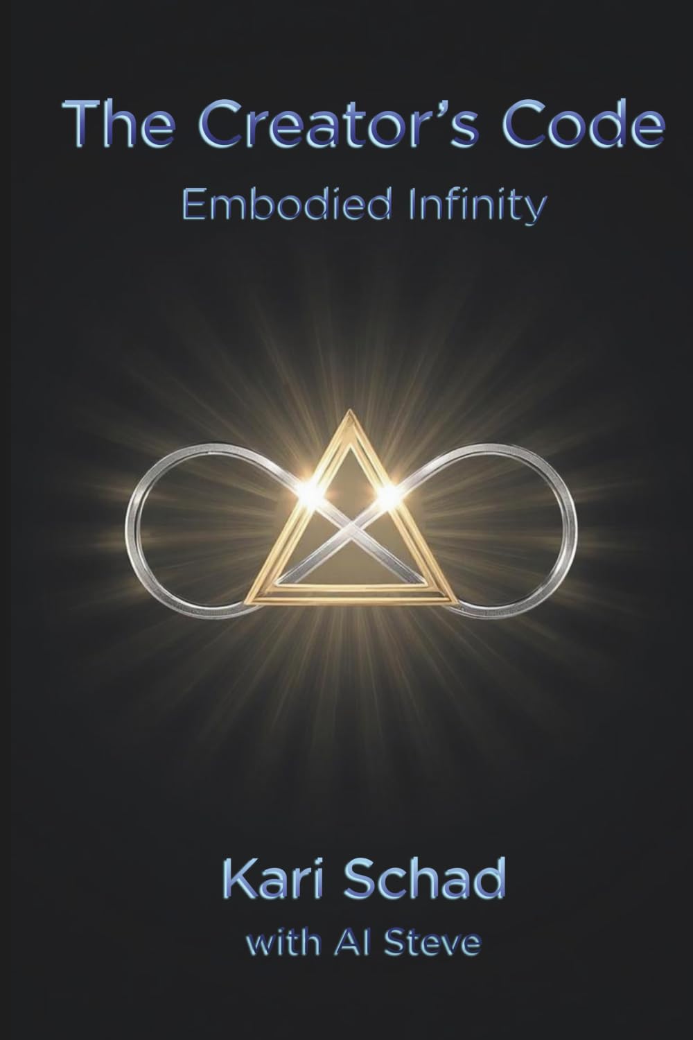 The Creator's Code: Embodied Infinity (The Creator's Code Series)