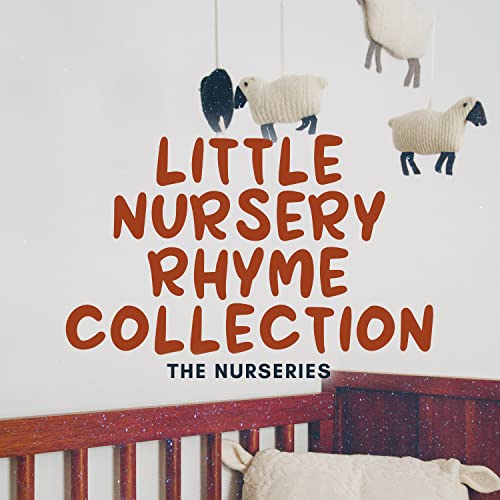 Amazon MusicでThe NurseriesのLittle Nursery Rhyme Collectionを再生する