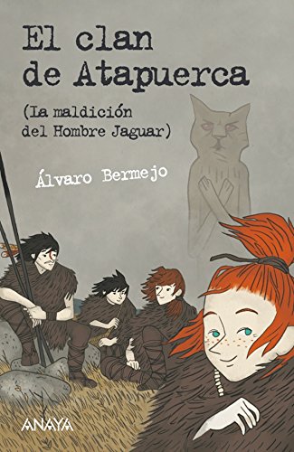 El Clan De Atapuerca: La Maldición Del Hombre Jaguar Literatura Juvenil - Leer Y Pensar-Selección El Clan De Atapuerca: La Maldición Del Hombre Jaguar Literatura Juvenil - Leer Y Pensar-Selección
