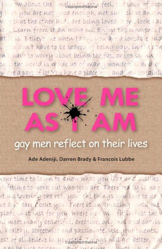 Love Me as I am: Gay Men Reflect on Their Lives