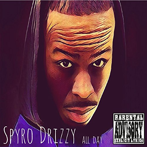 Amazon.com: All Day (feat. Hyp-Hop Sells) - Single [Explicit] : Spyro ...