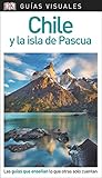 Guía Visual Chile y la isla de Pascua: Las guías que enseñan lo que otras solo cuentan (Guías de viaje) - DK 