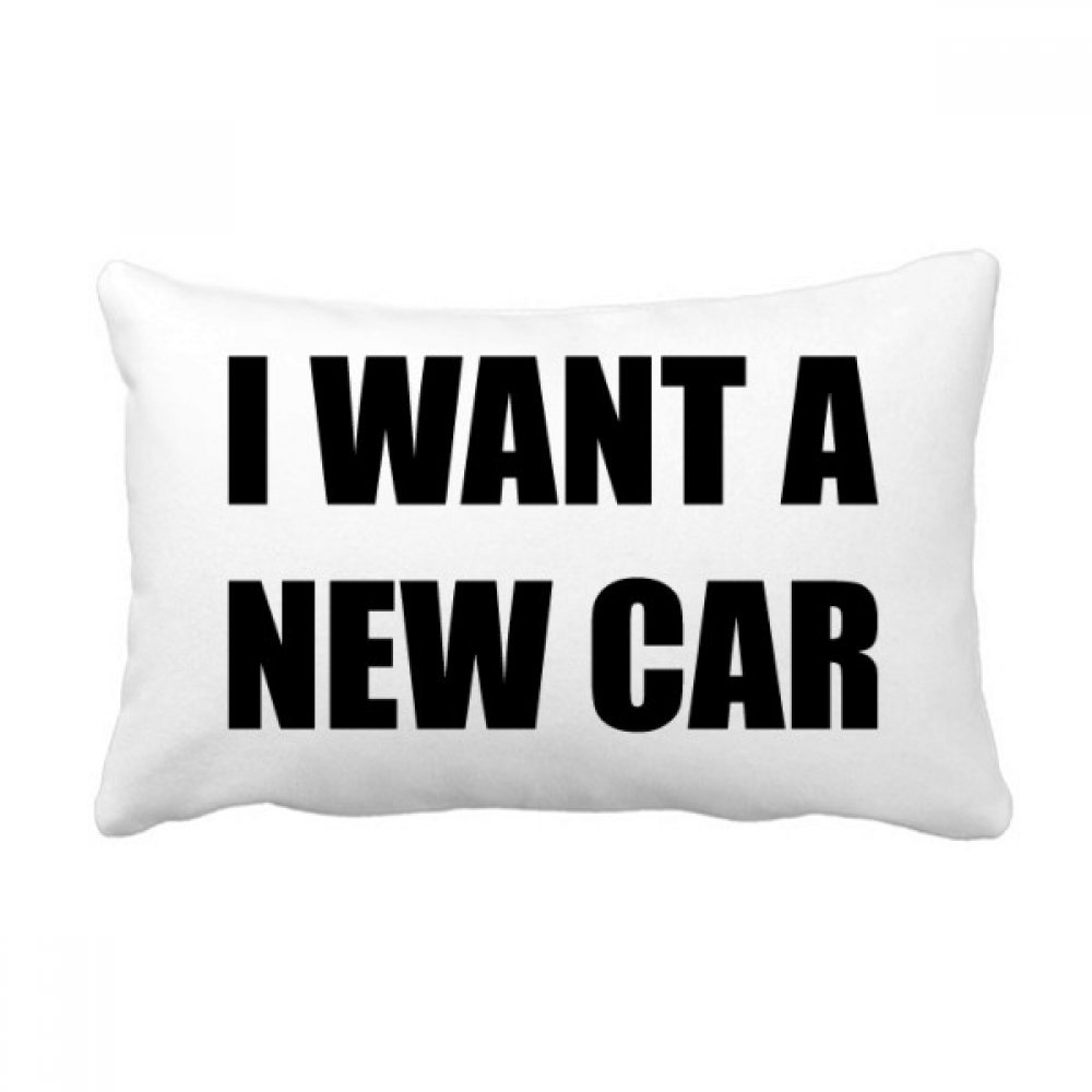 Coussin oreiller lombaire Je Veux Une Nouvelle Voiture cadeau original 16x24