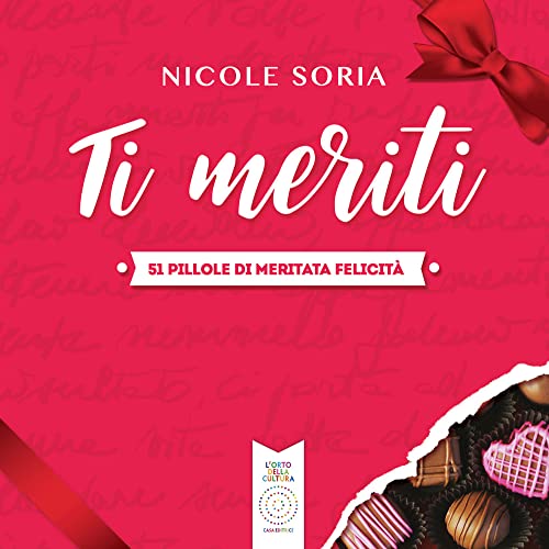 Ti Meriti. 51 Pillole Di Meritata Felicità