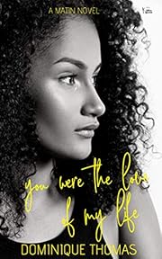 You Were The Love Of My Life: A Hood Love Story: A Matin Novel