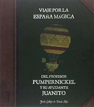 Hardcover Viaje por la España mágica del profesor Pumpernickel y su ayudante Juanito [Spanish] Book