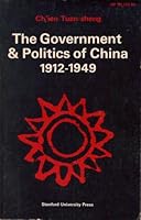 The government and politics of China, 1912-1949 0804707014 Book Cover