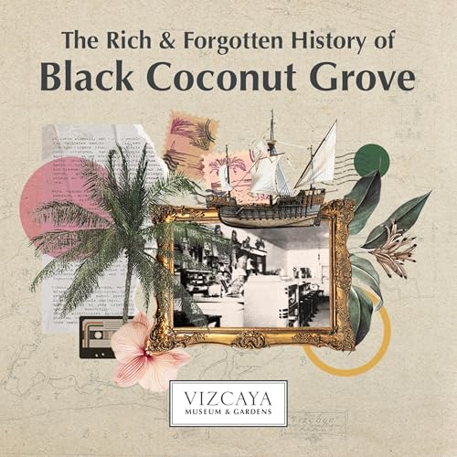 The Rich and Forgotten History of Black Coconut Grove cover art