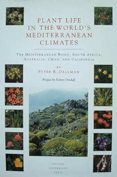 Hardcover Plant Life in the World's Mediterranean Climates: The Mediterranean Basin, South Africa, Australia, Chile, and California Book