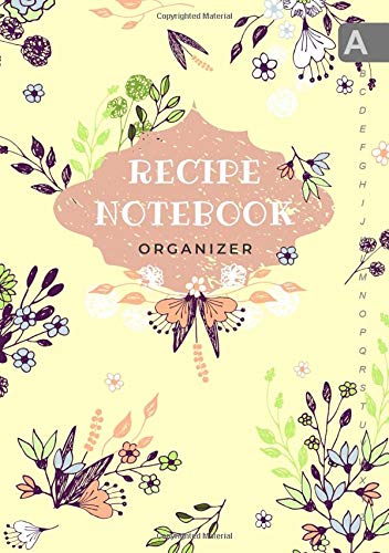 Recipe Notebook Organizer: A5 Small Recipe Book to Write In with Alphabetical Tabs