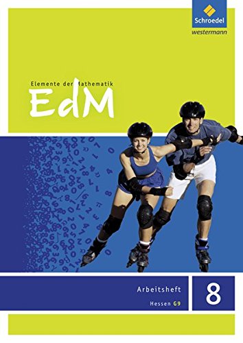 Elemente der Mathematik SI - Ausgabe 2013 für Hessen G9: Arbeitsheft 8 Elemente der Mathematik SI - Ausgabe 2013 für Hessen G9: Arbeitsheft 8