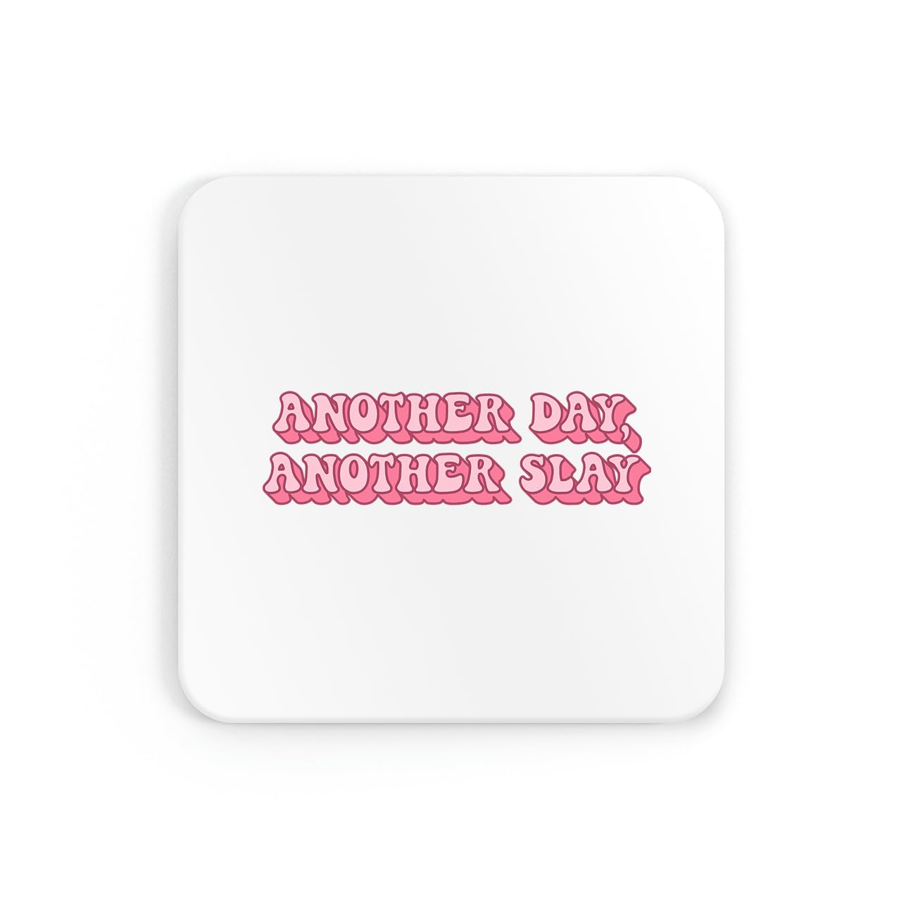 Another day another slay pink text coaster, drinks cups, drinks mats, tea, coffee, cute, fun, funny, aesthetic, household, kitchen, slay