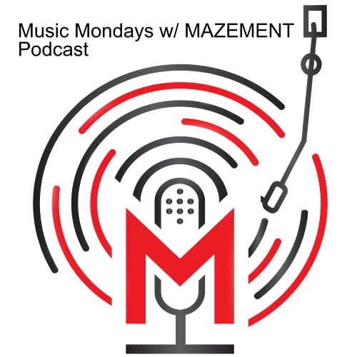 Music Mondays w/ MAZEMENT Podcast cover art
